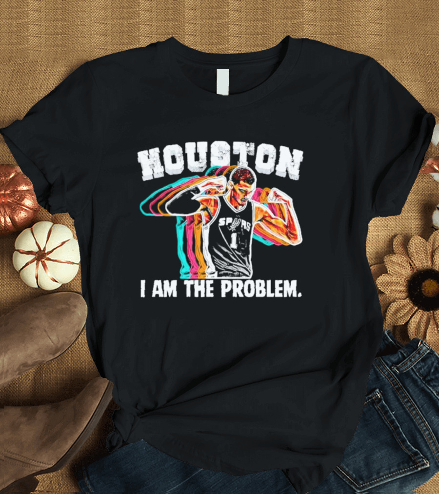 Victor Wembanyama Spurs Houston I Am The Problem T-Shirt
