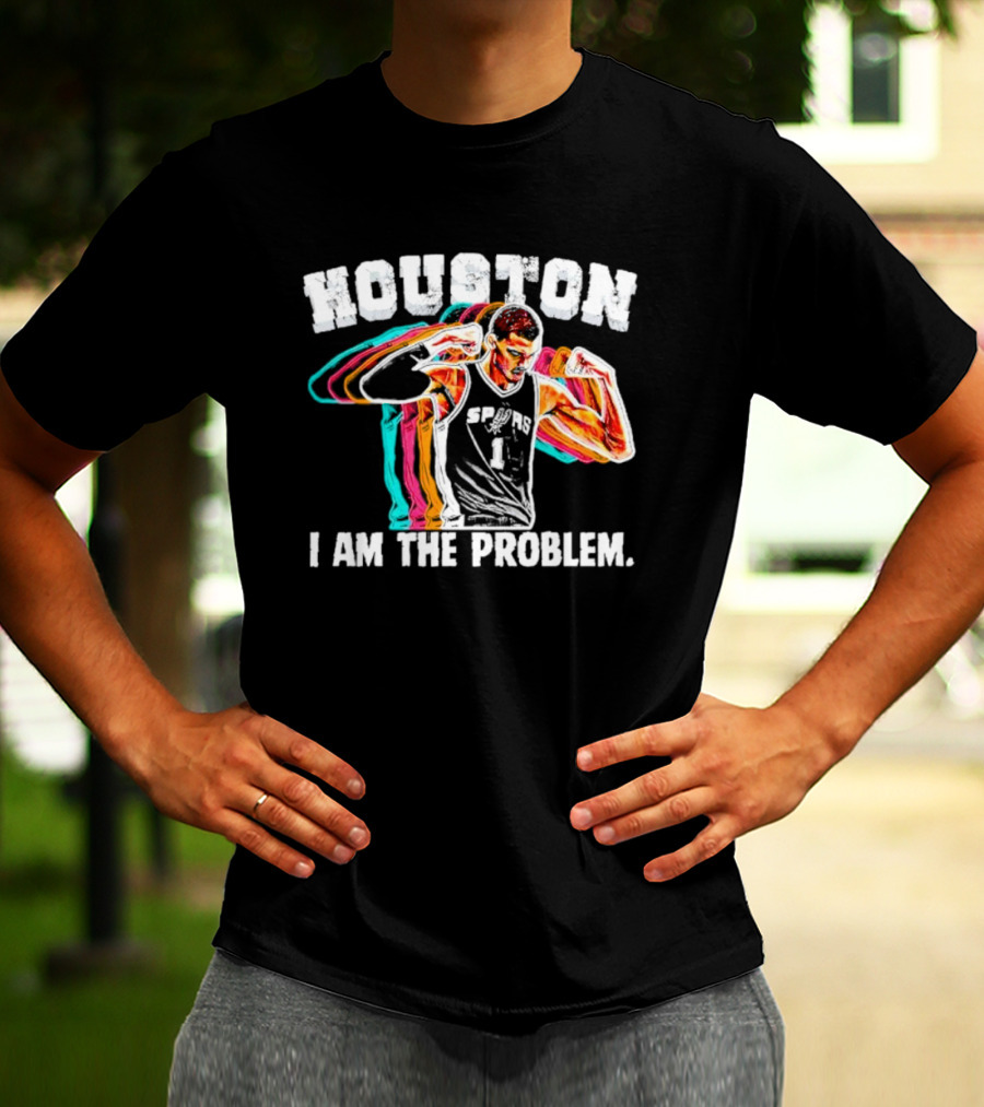 Victor Wembanyama Spurs Houston I Am The Problem T-Shirt