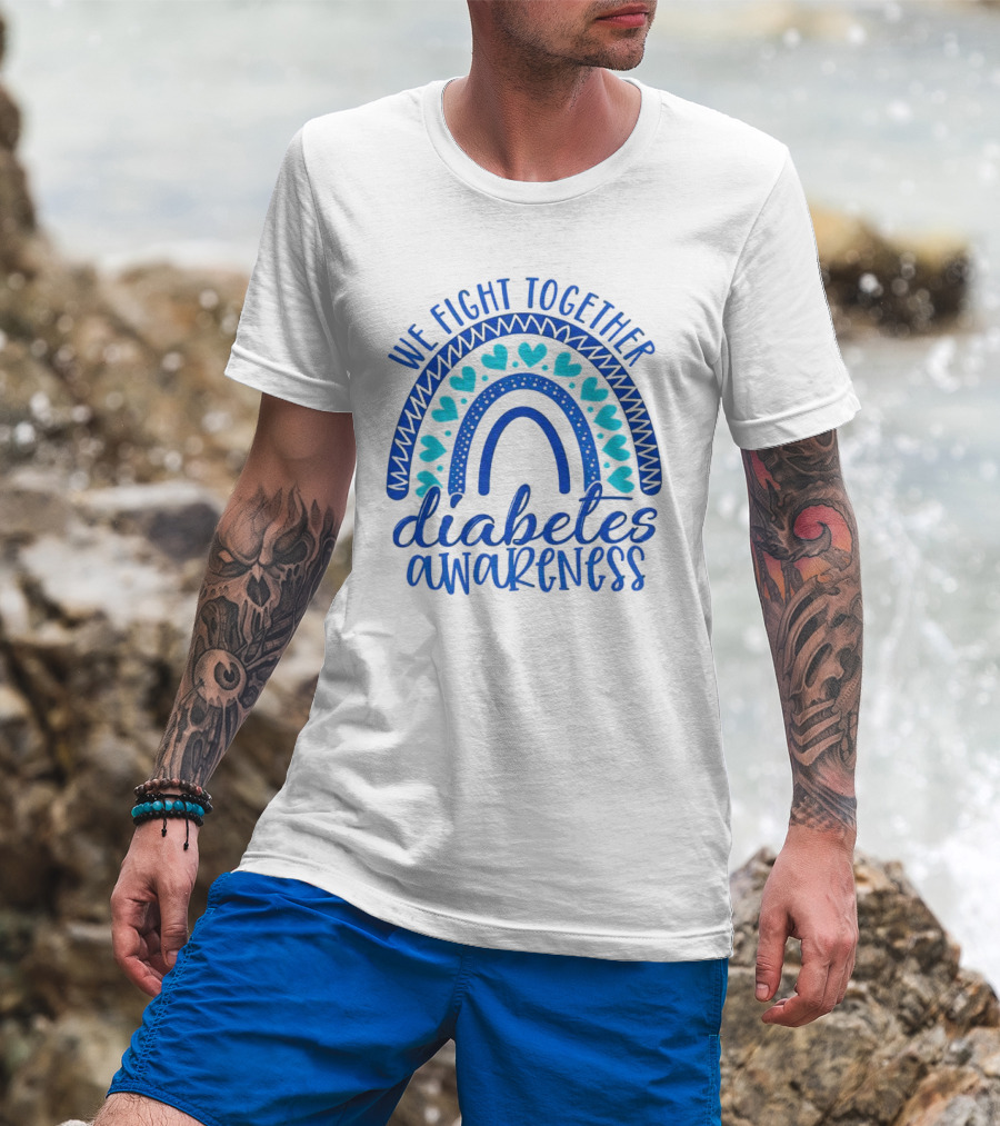 We Fight Together Diabetes Awareness Blue Heart Rainbow T-Shirt