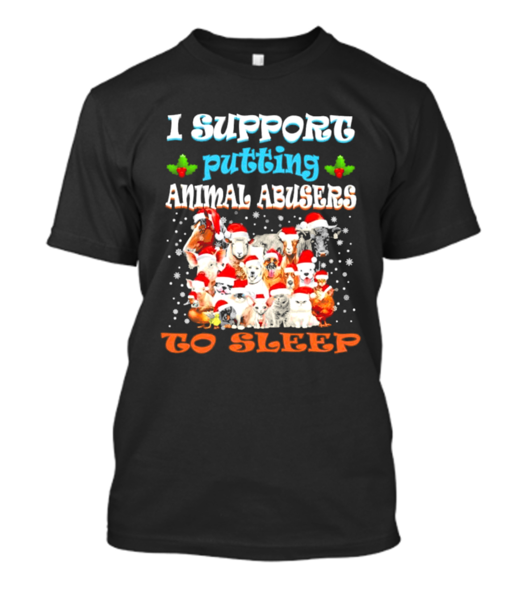 I Support Putting Animal Abusers To Sleep Xmas Santa Animal T-Shirt