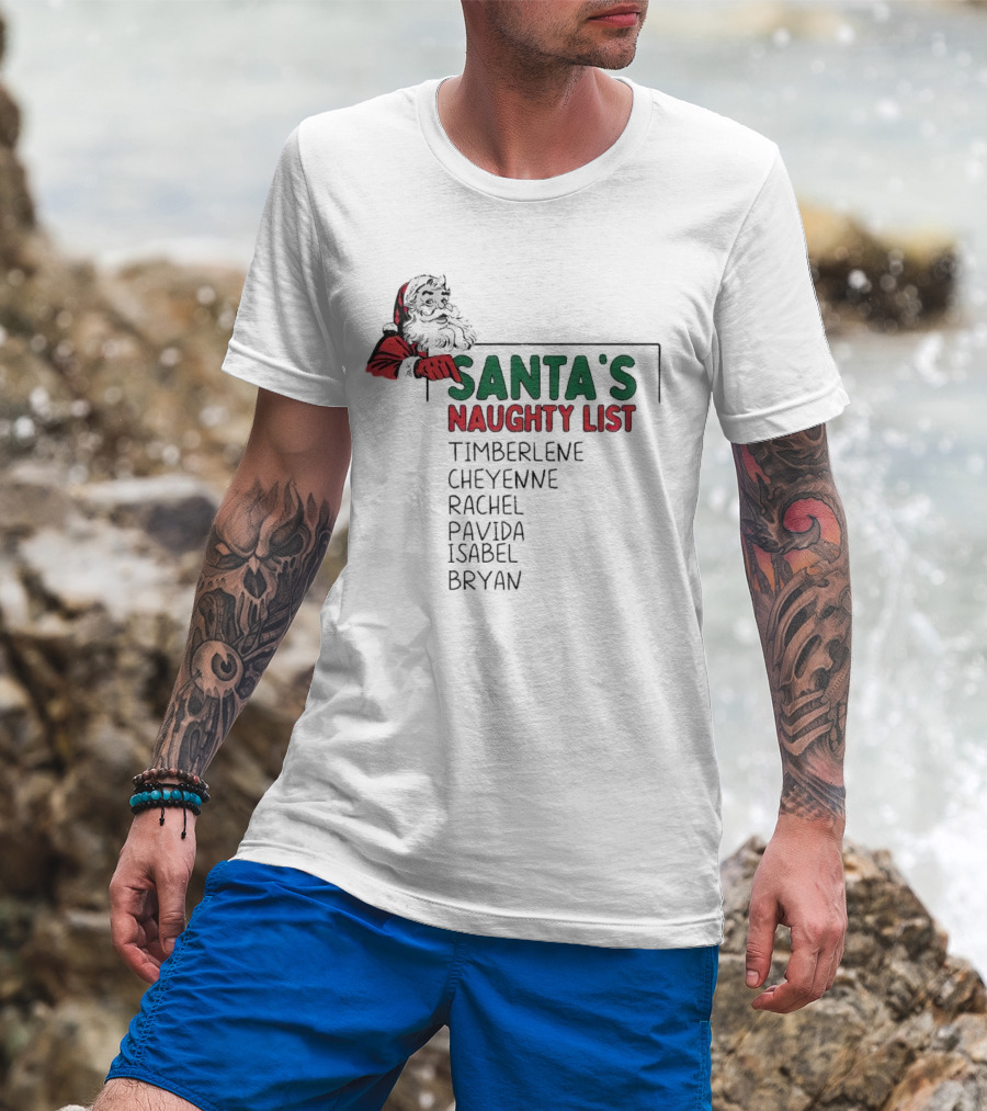 Santa's Naughty List Timberlene Cheyenne Rachel Pavida Isabel Bryan T-Shirt