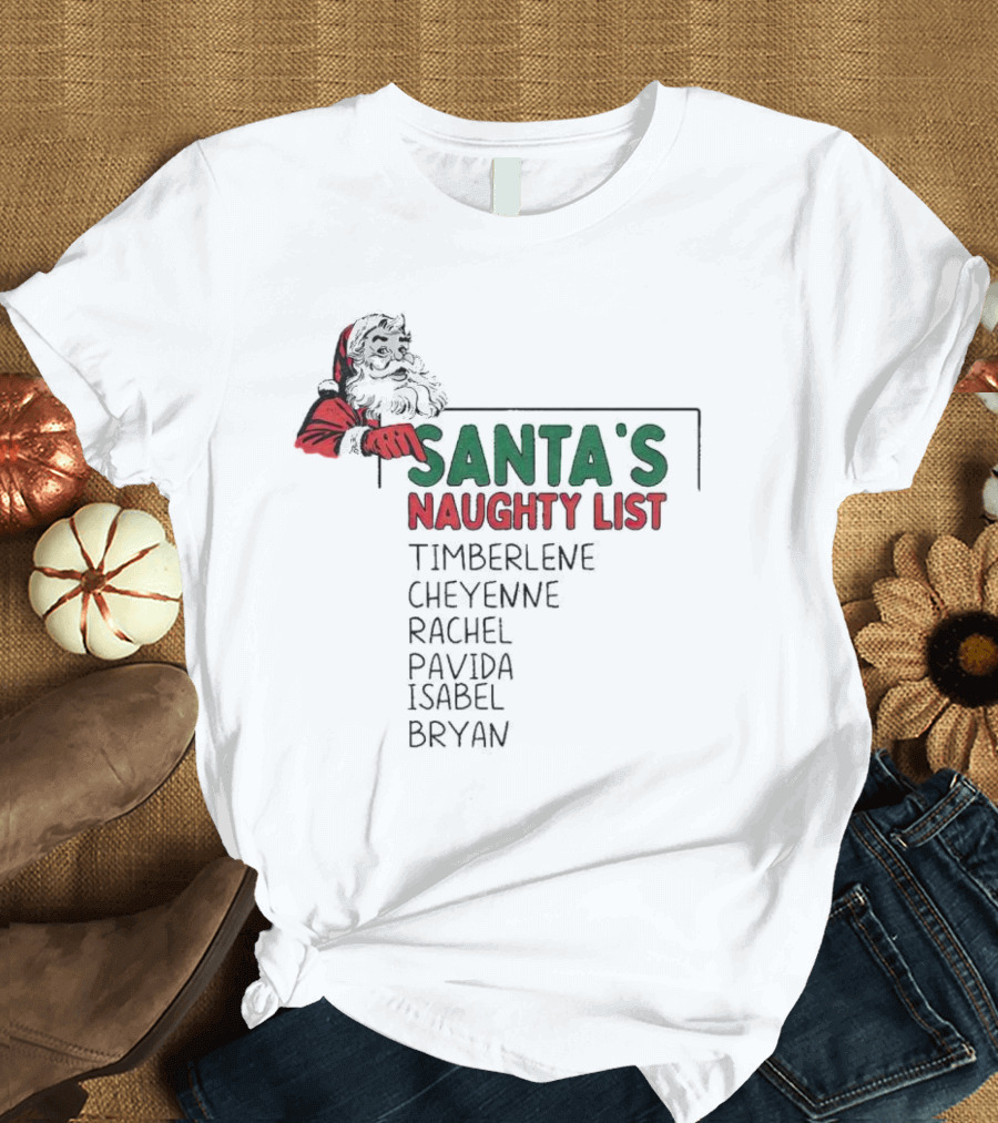 Santa's Naughty List Timberlene Cheyenne Rachel Pavida Isabel Bryan T-Shirt