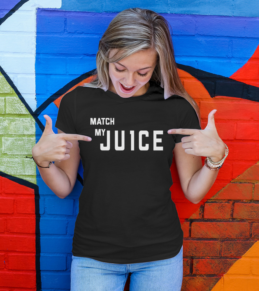 MATCH MY JU1CE T-Shirt