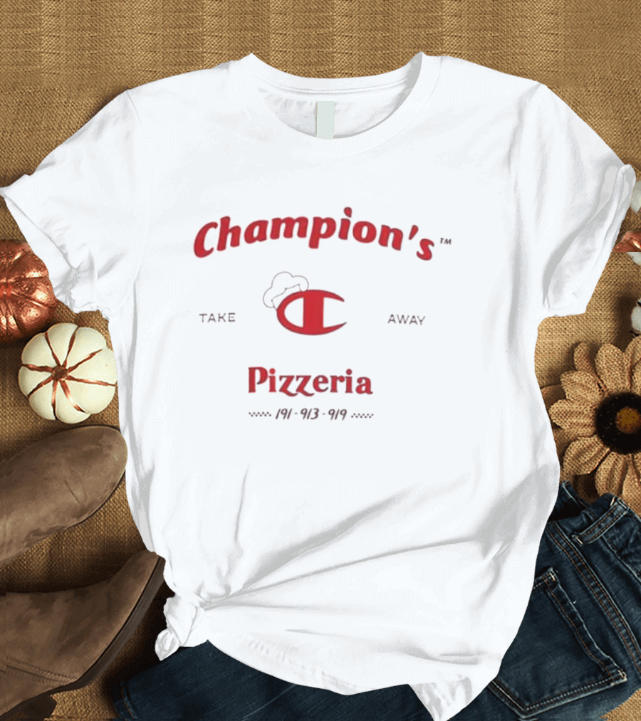Champion's Pizzeria Take Away 191-913-919 T-Shirt