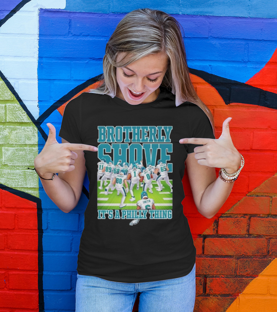 Brotherly Shove Football Team It's A Philly Thing T-Shirt