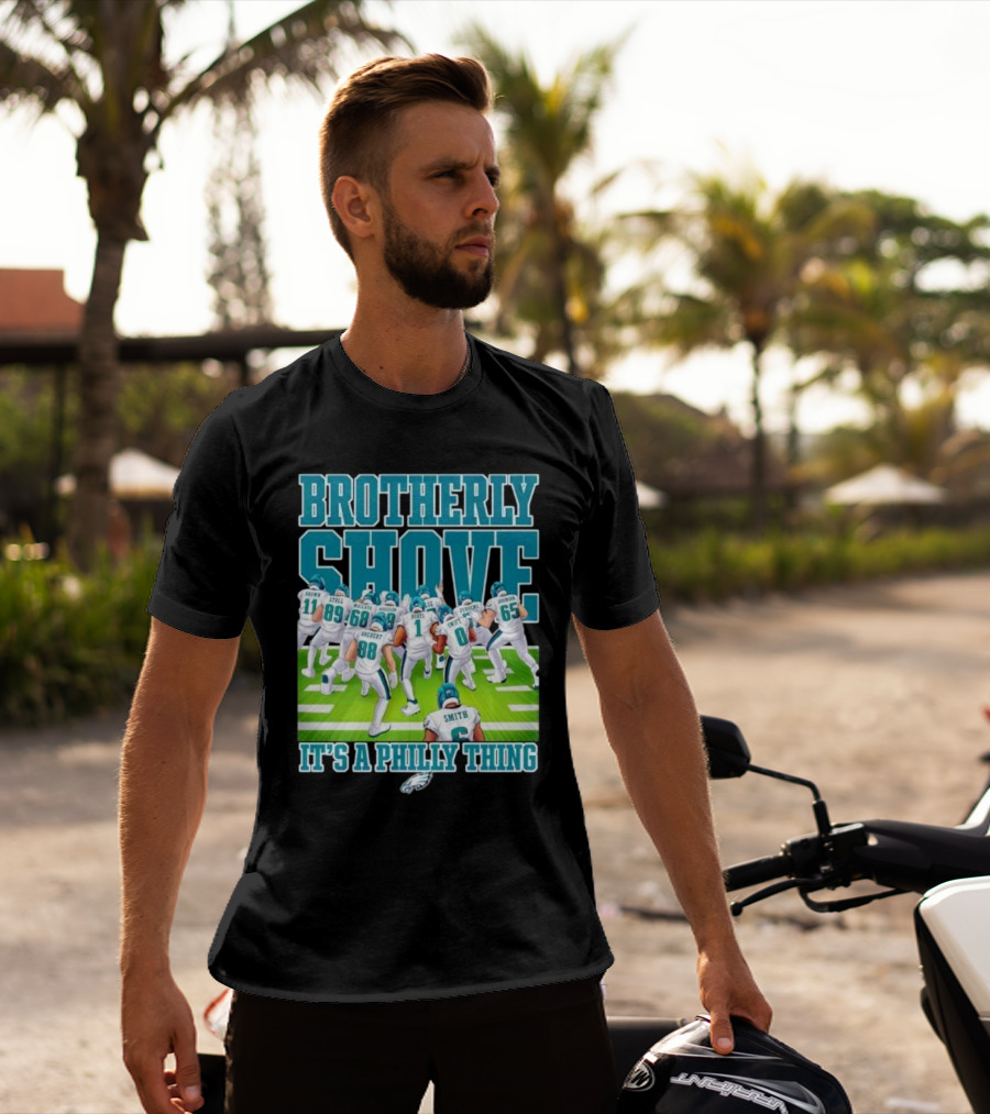 Brotherly Shove Football Team It's A Philly Thing T-Shirt