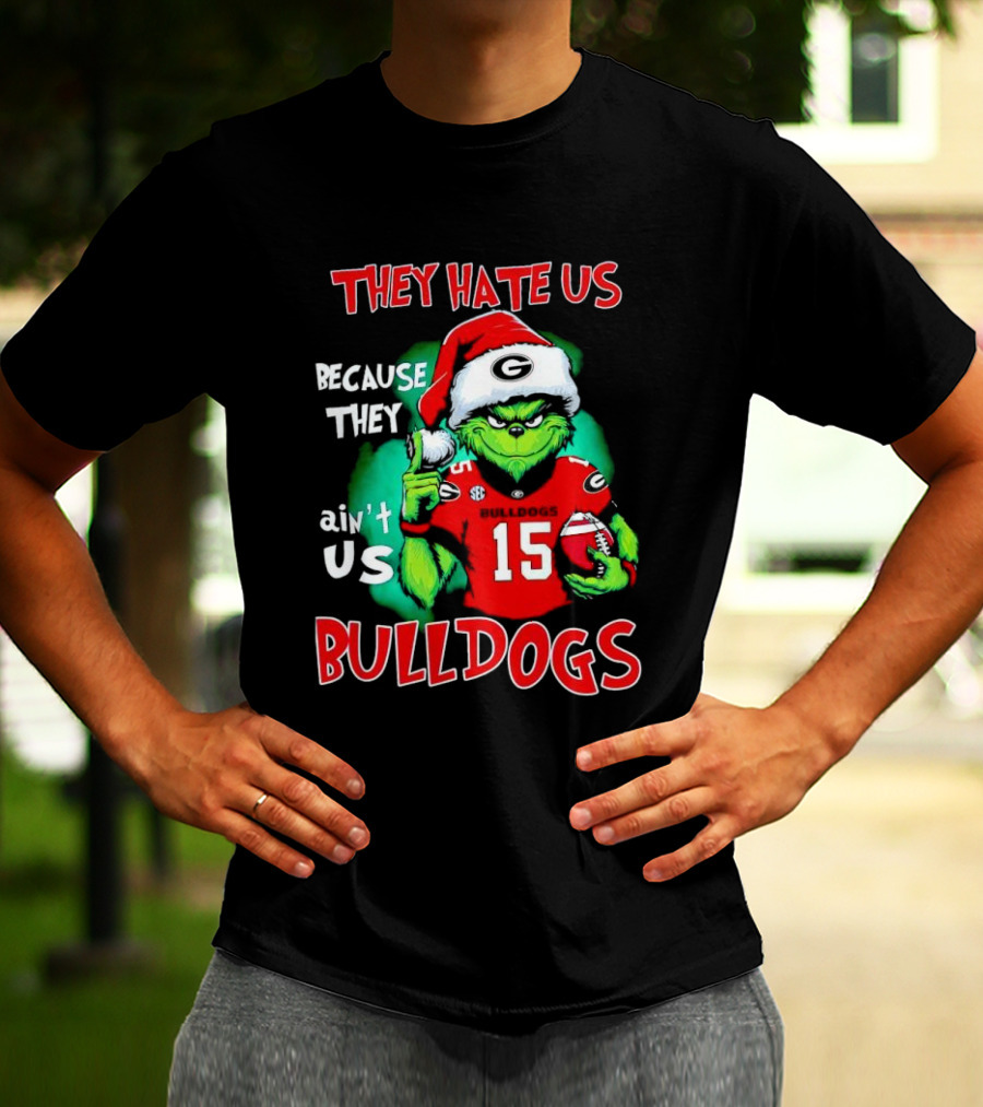 Grinch Santa Bulldogs They Hate Us Because They Ain't Us Football T-Shirt