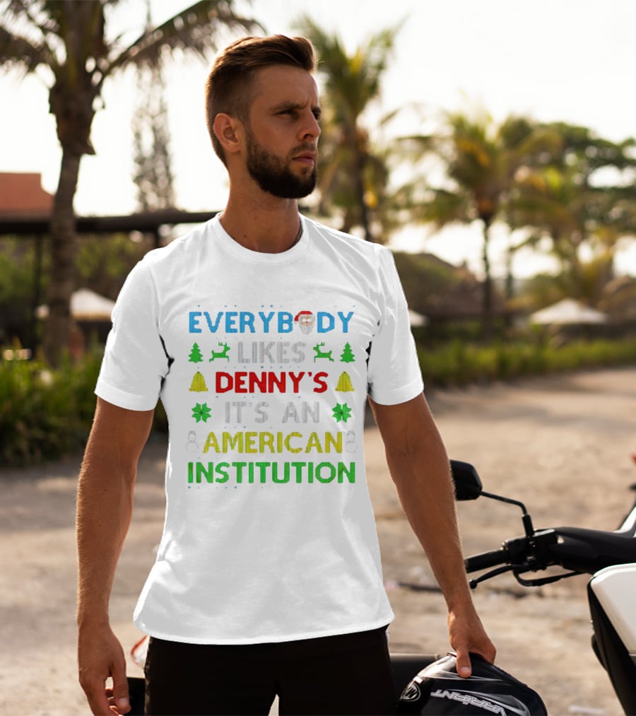 Everybody Likes Denny's It's An American Institution Christmas Santa Reindeer Bells Snowflakes T-Shirt