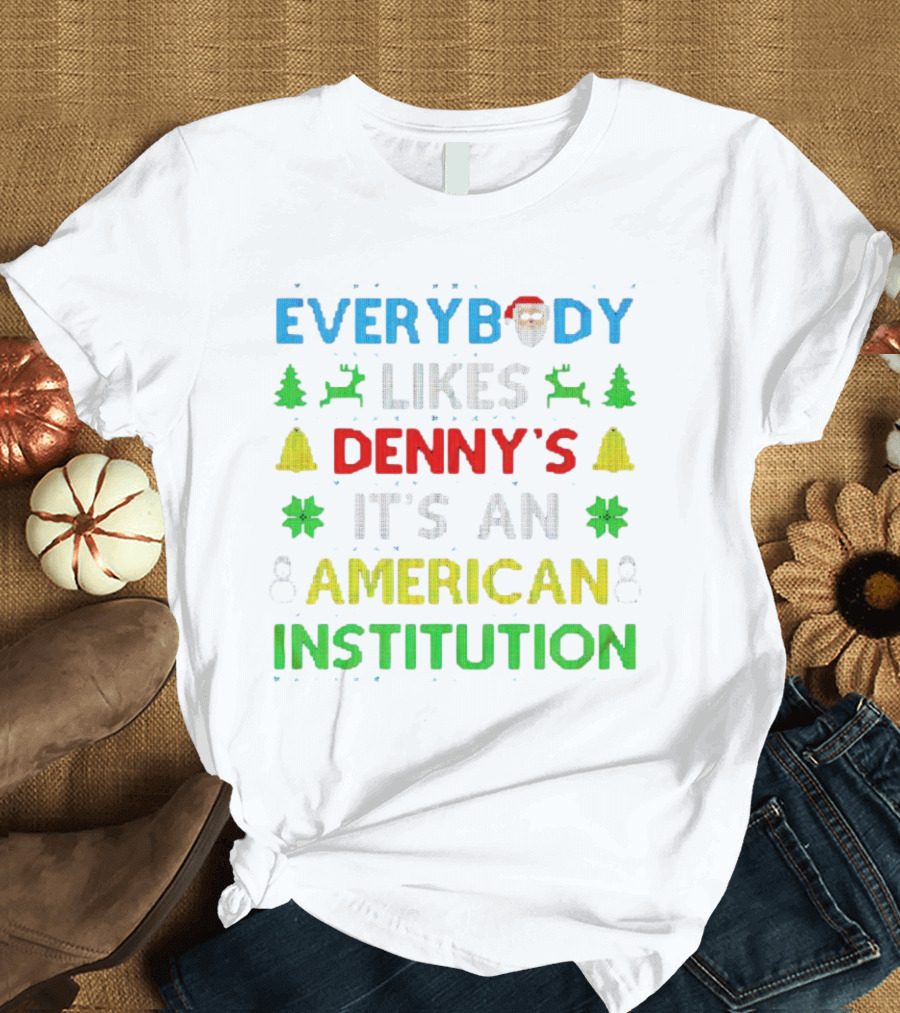 Everybody Likes Denny's It's An American Institution Christmas Santa Reindeer Bells Snowflakes T-Shirt