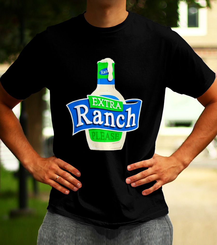 Extra Ranch Please Bottle Font T-Shirt