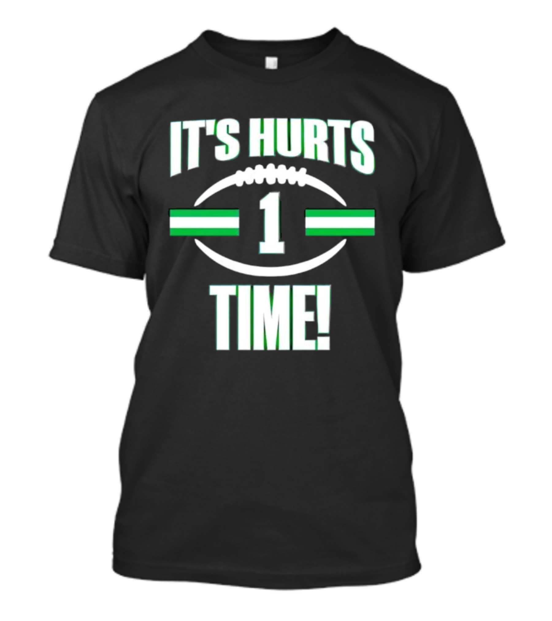 It's Hurts Time Football Number 1 T-Shirt
