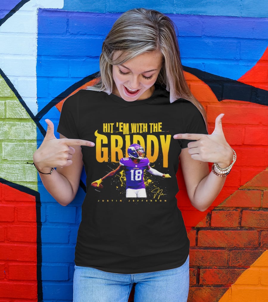 JUSTIN JEFFERSON MINNESOTA VIKINGS HIT 'EM WITH THE GRIDDY SIGNATURE T-Shirt