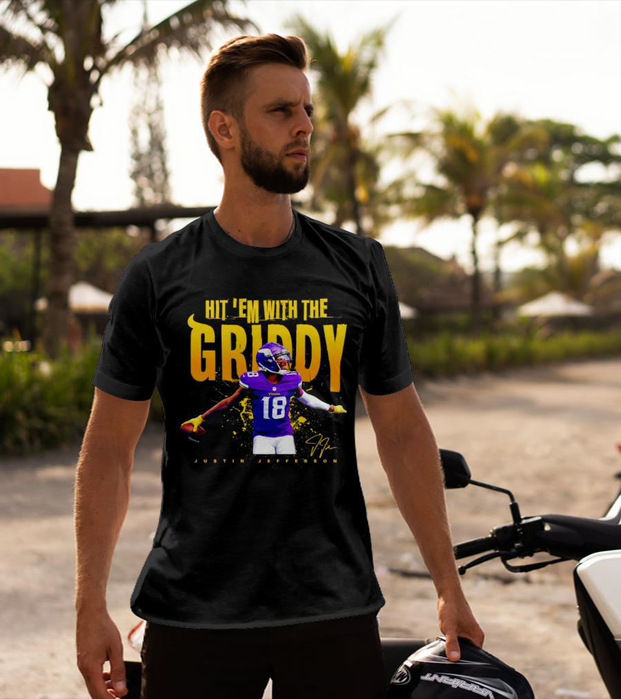 JUSTIN JEFFERSON MINNESOTA VIKINGS HIT 'EM WITH THE GRIDDY SIGNATURE T-Shirt