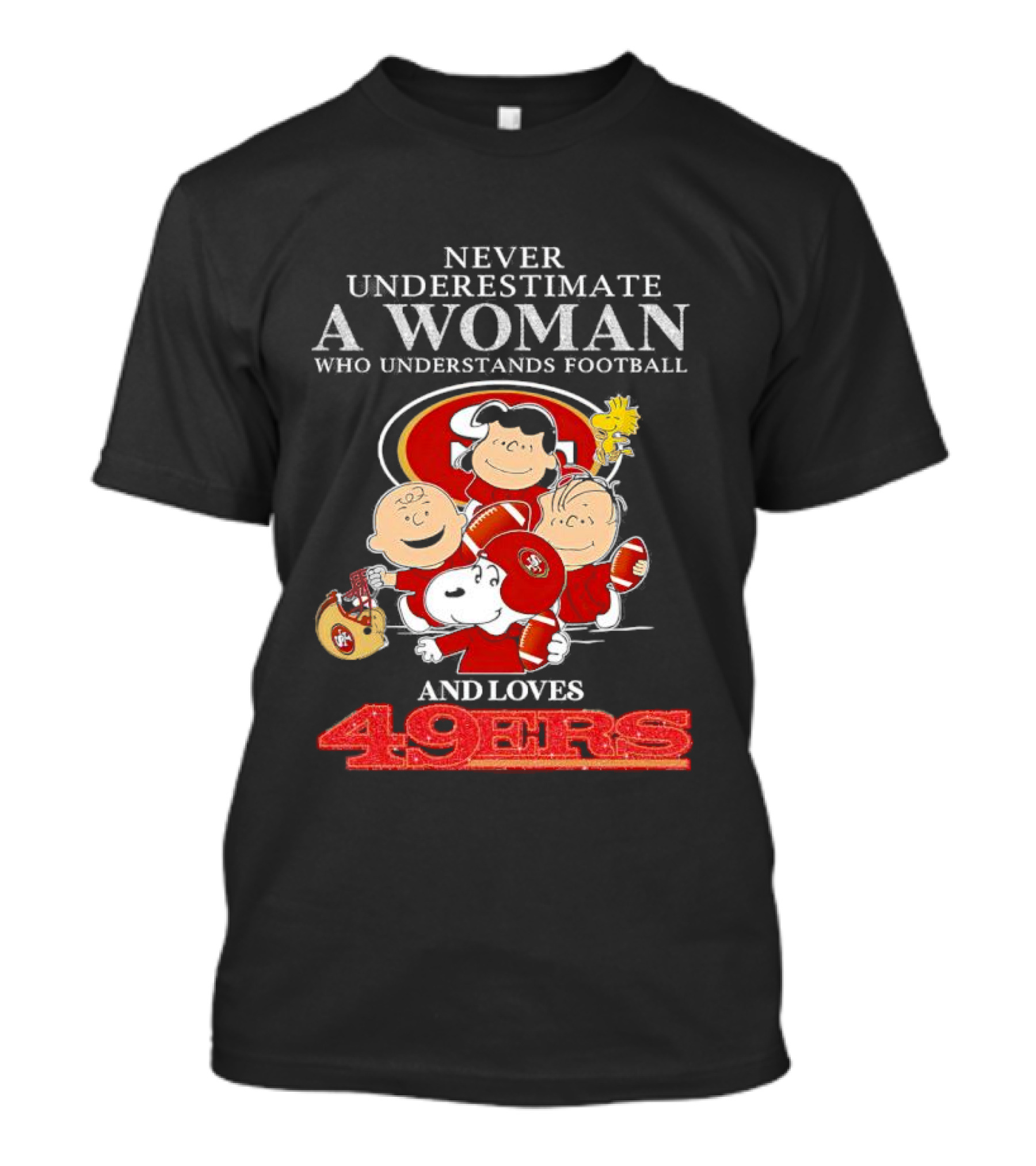 Never Underestimate A Woman Who Understands Football And Loves 49ers With Peanuts Characters T-Shirt