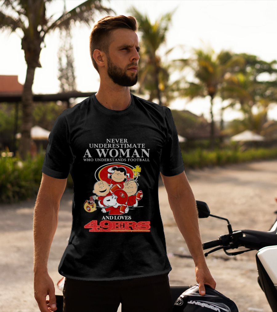 Never Underestimate A Woman Who Understands Football And Loves 49ers With Peanuts Characters T-Shirt