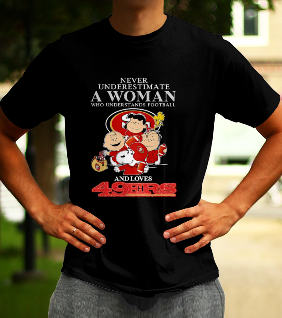 Never Underestimate A Woman Who Understands Football And Loves 49ers With Peanuts Characters T-Shirt