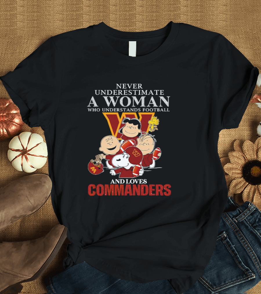 Peanuts Characters Never Underestimate A Woman Who Understands Football And Loves Commanders T-Shirt