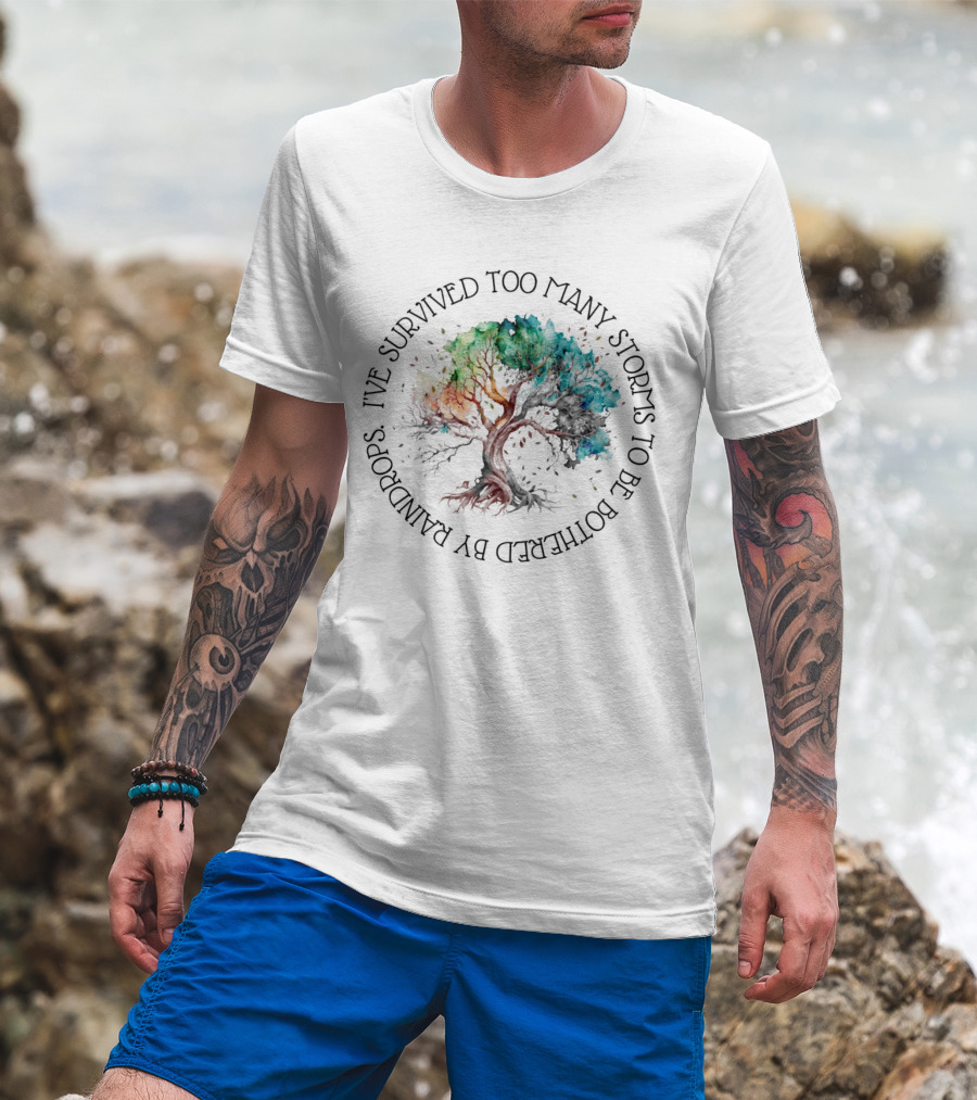 Rainbow Tree I've Survived Too Many Storms To Be Bothered By Raindrops T-Shirt