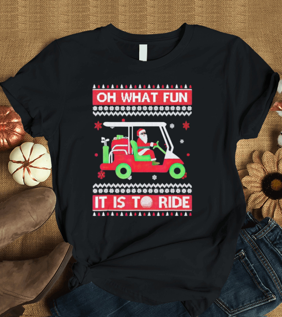 Oh What Fun It Is To Ride Santa Claus Golf Cart Snowflakes T-Shirt