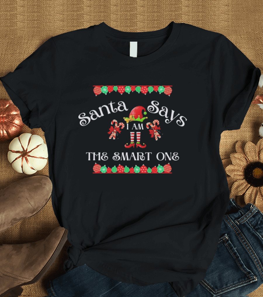 Santa Says I Am The Smart One Elf Christmas Candy Cane Garland T-Shirt
