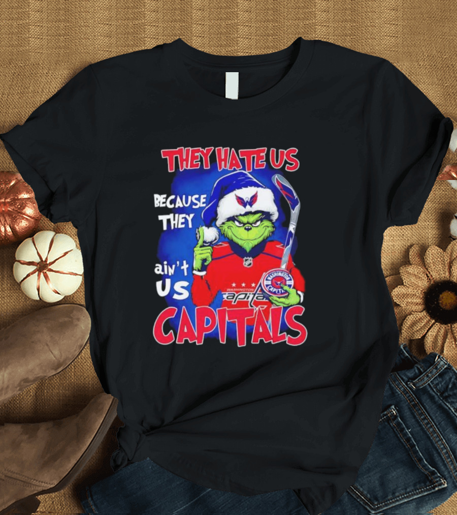 They Hate Us Because They Ain't Us Washington Capitals Grinch T-Shirt