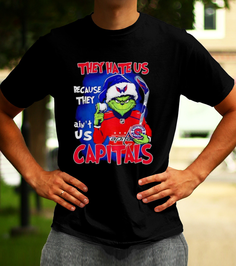 They Hate Us Because They Ain't Us Washington Capitals Grinch T-Shirt