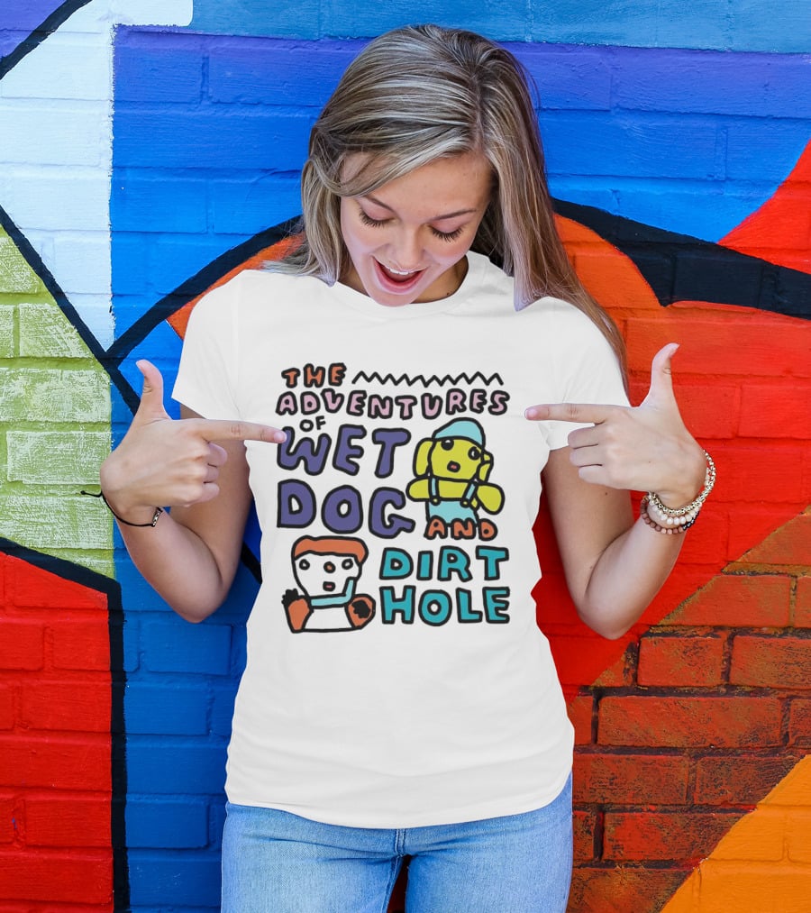 The Adventures Of Wet Dog And Dirt Hole Unique Cartoon Characters T-Shirt