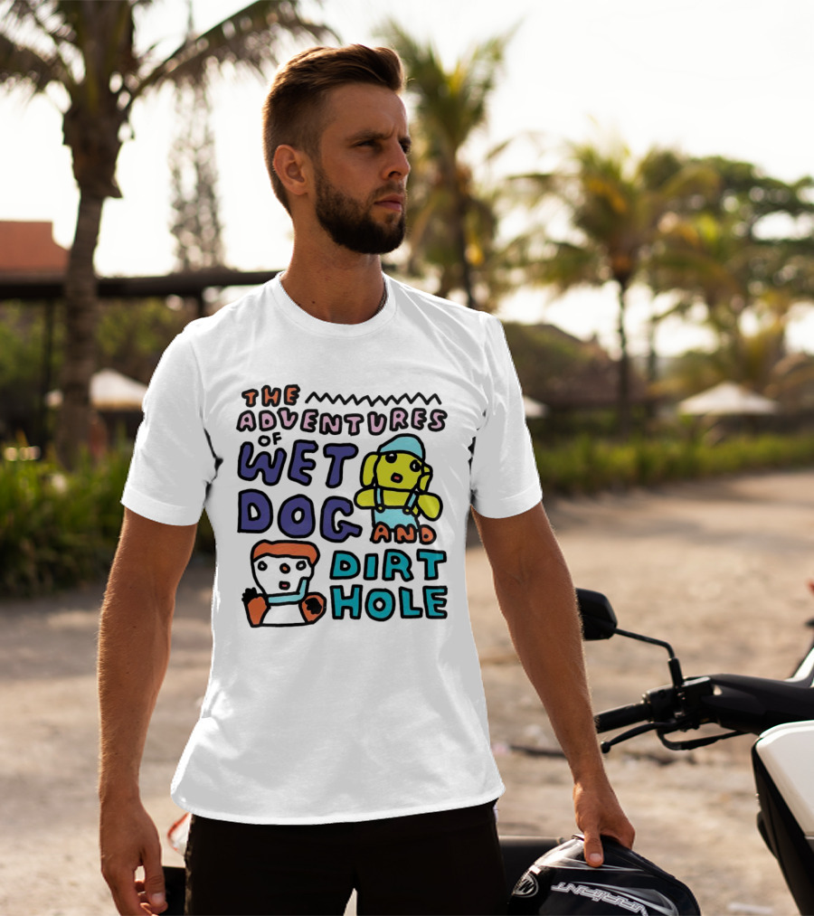 The Adventures Of Wet Dog And Dirt Hole Unique Cartoon Characters T-Shirt