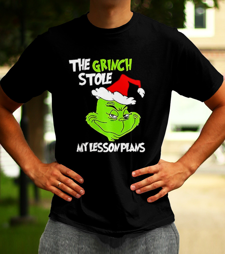 The Grinch Stole My Lesson Plans Christmas Red Hat Green Face T-Shirt