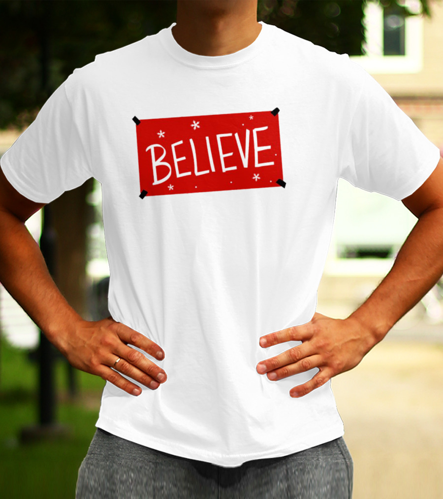Believe Christmas Holiday Spirit T-Shirt