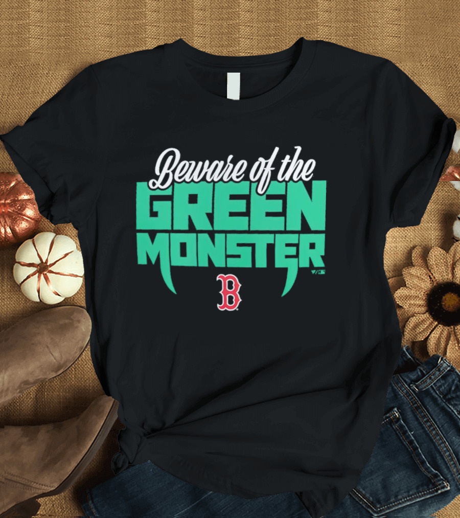 Beware Of The Green Monster Boston Red Sox B T-Shirt