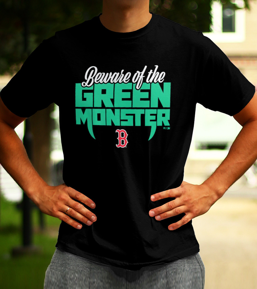 Beware Of The Green Monster Boston Red Sox B T-Shirt