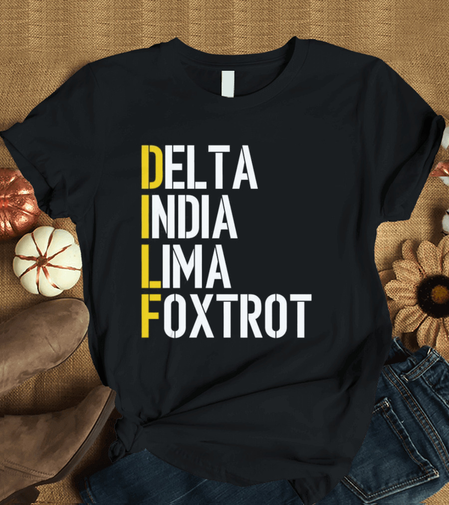 Dilf Delta India Lima Foxtrot Phonetic Alphabet Humor T-Shirt
