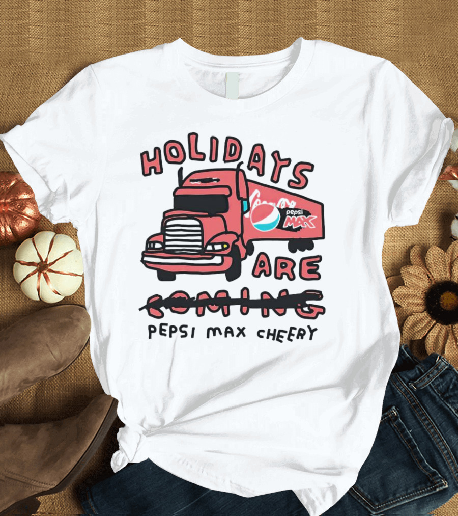 Holidays Are Pepsi Max Cheery Truck T-Shirt
