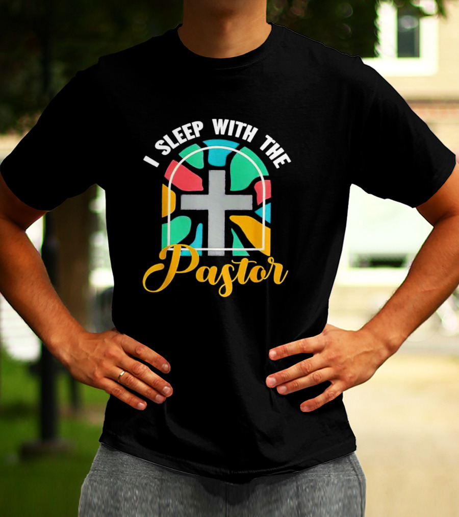 I Sleep With The Pastor Stained Glass Cross T-Shirt