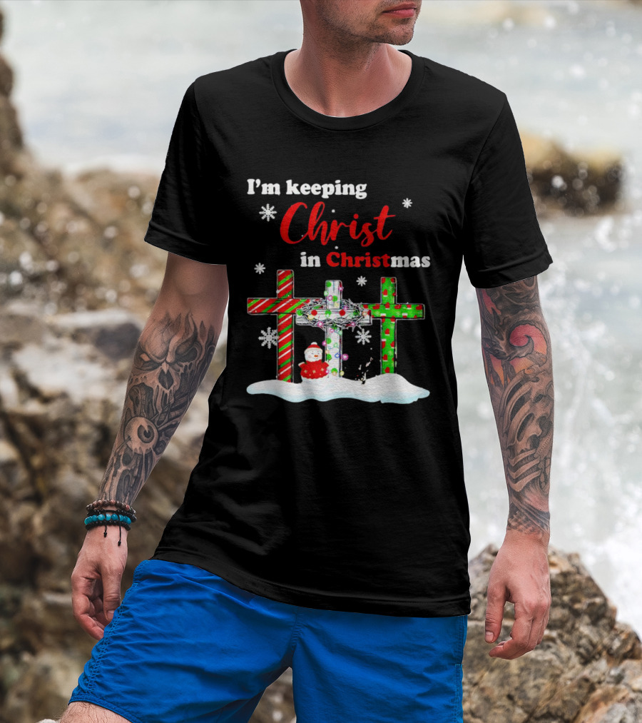 I’m Keeping Christ In Christmas Crosses With Snowflakes And Santa T-Shirt