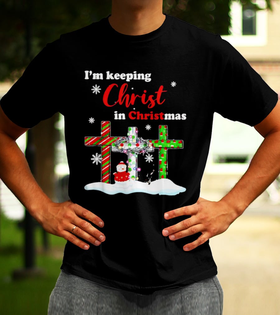 I’m Keeping Christ In Christmas Crosses With Snowflakes And Santa T-Shirt