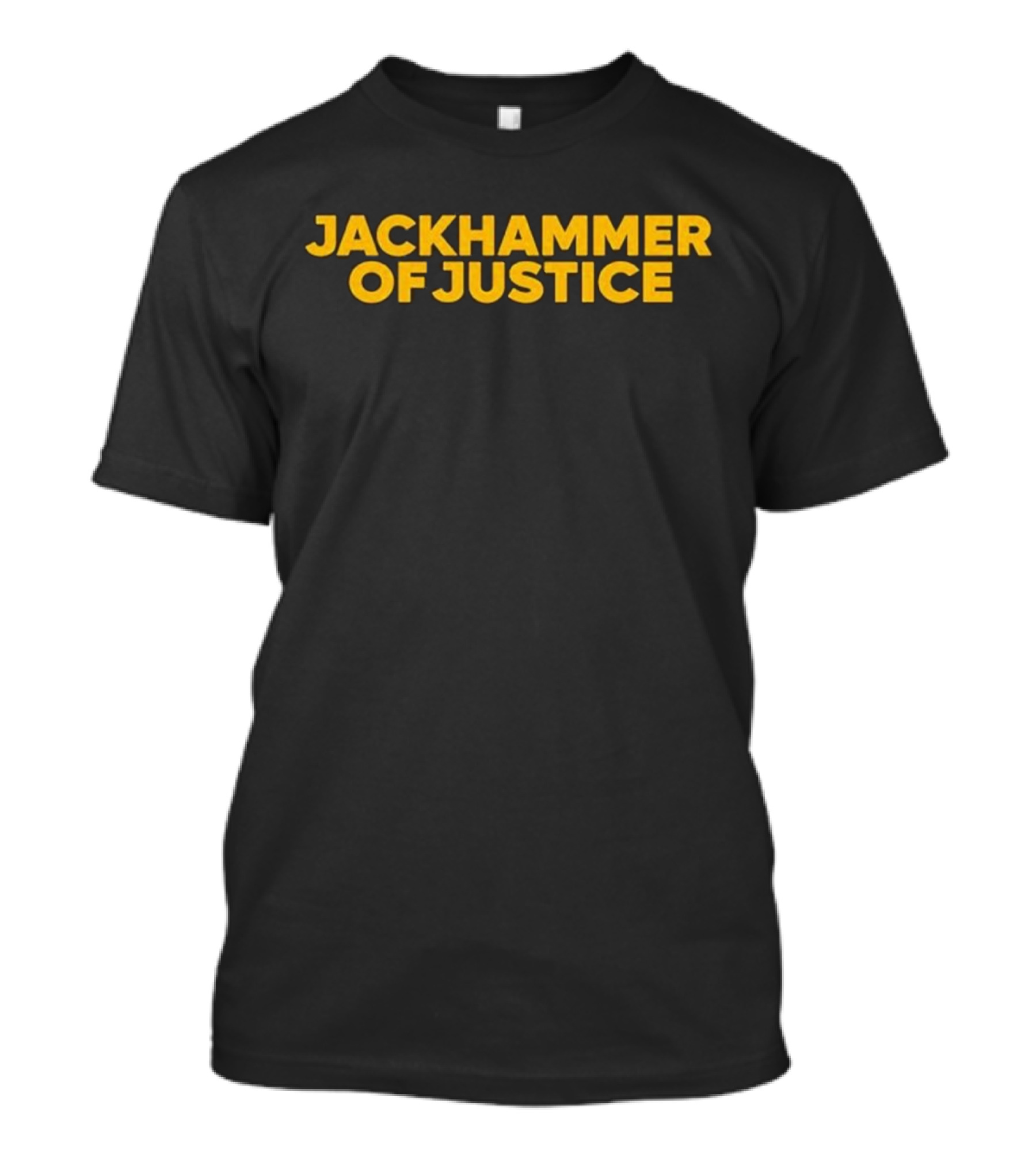 Jackhammer Of Justice T-Shirt