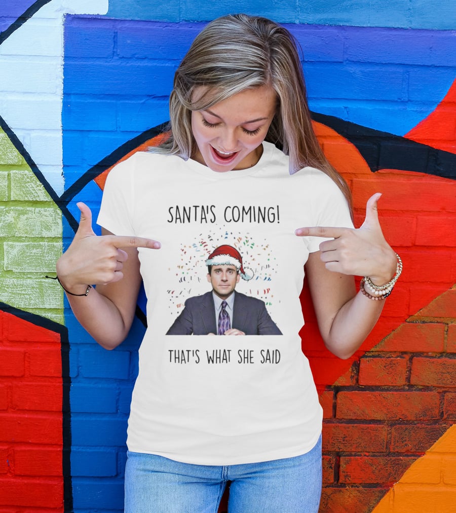 Santa's Coming That's What She Said Michael Scott Christmas Hat Image T-Shirt