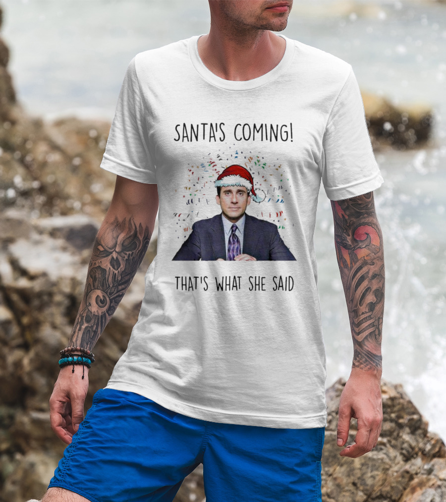 Santa's Coming That's What She Said Michael Scott Christmas Hat Image T-Shirt