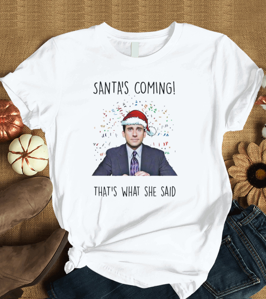 Santa's Coming That's What She Said Michael Scott Christmas Hat Image T-Shirt
