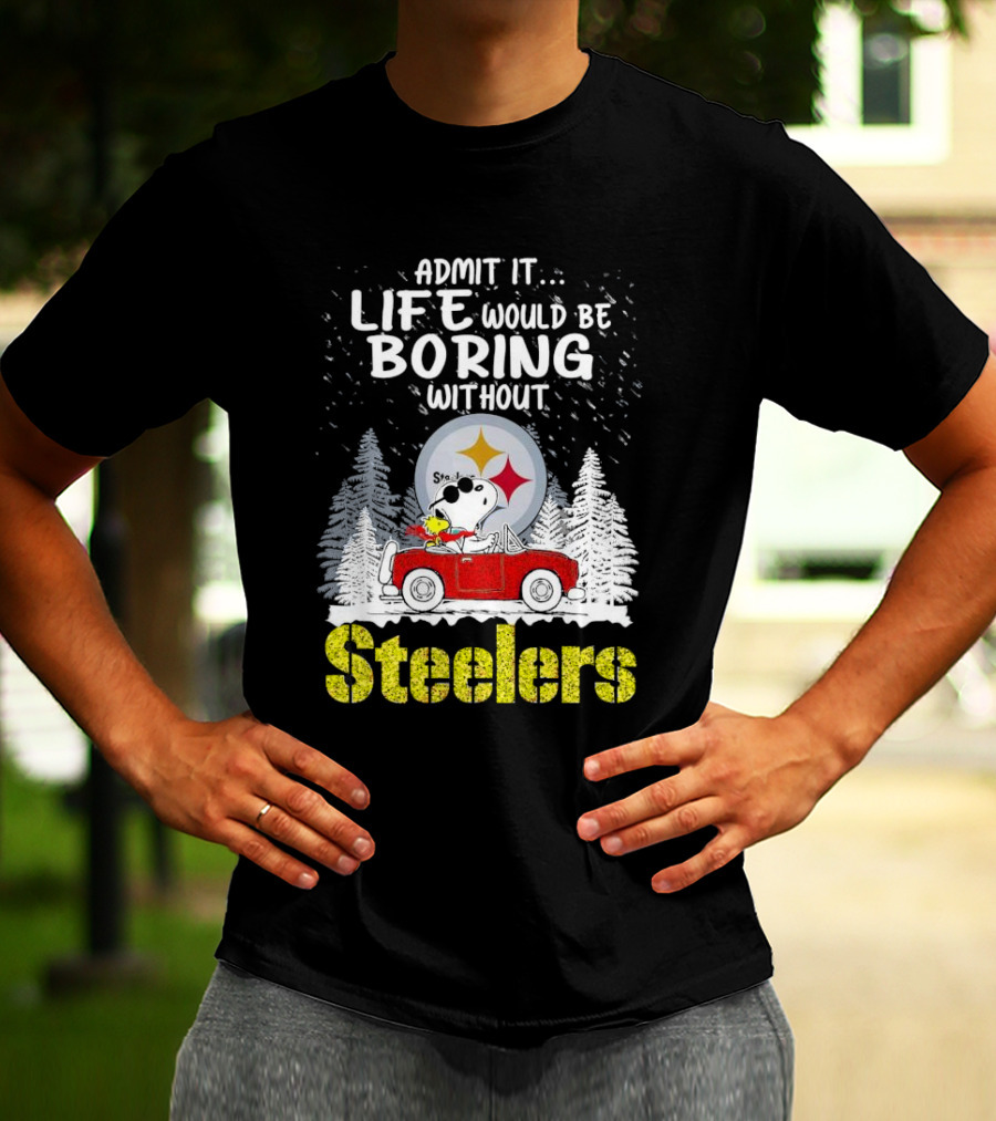 Admit It Life Would Be Boring Without Steelers Snoopy And Woodstock Car Ride T-Shirt