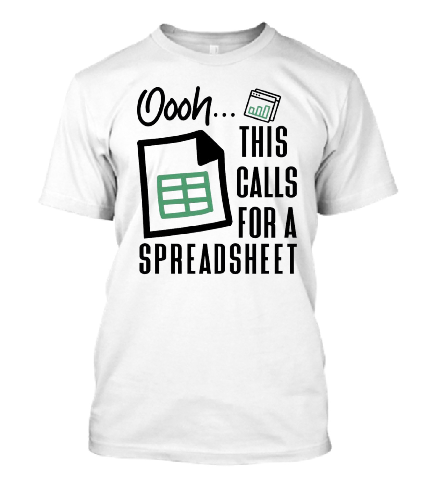 Oooh This Calls For A Spreadsheet T-Shirt