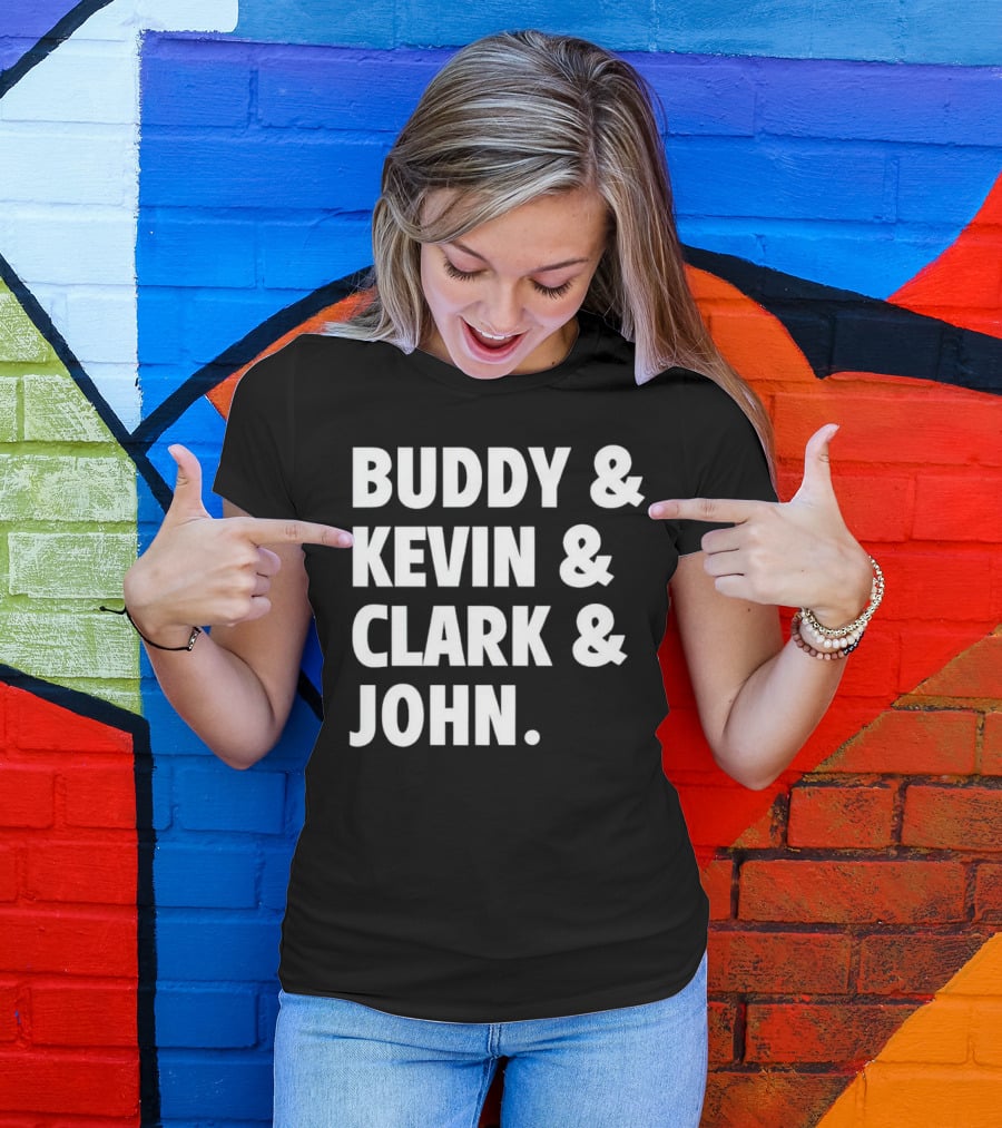 Buddy Kevin Clark John T-Shirt