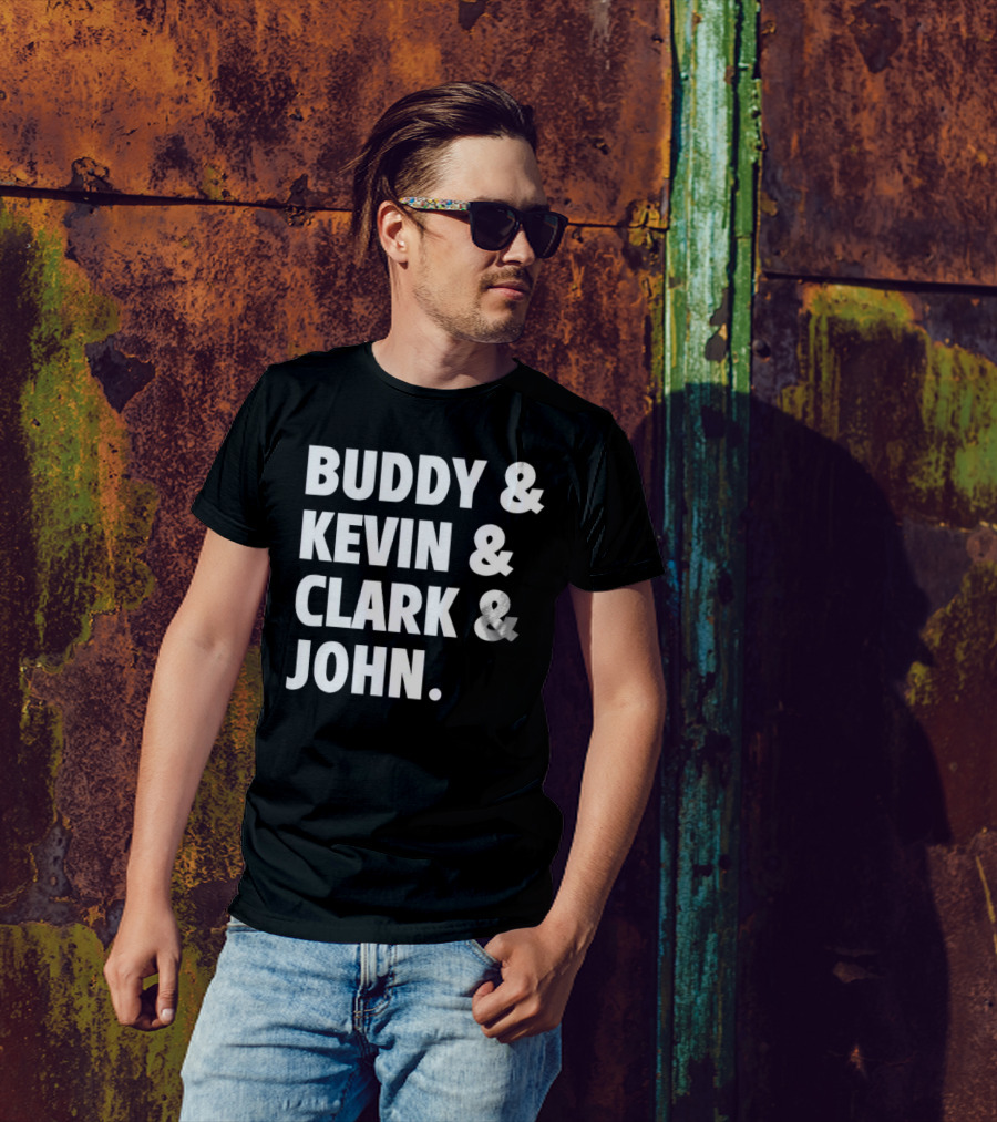 Buddy Kevin Clark John T-Shirt