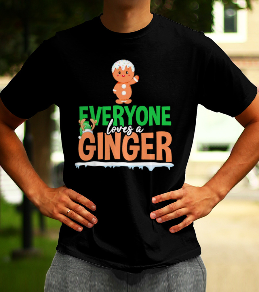 Everyone Loves A Ginger Christmas Gingerbread Elf T-Shirt