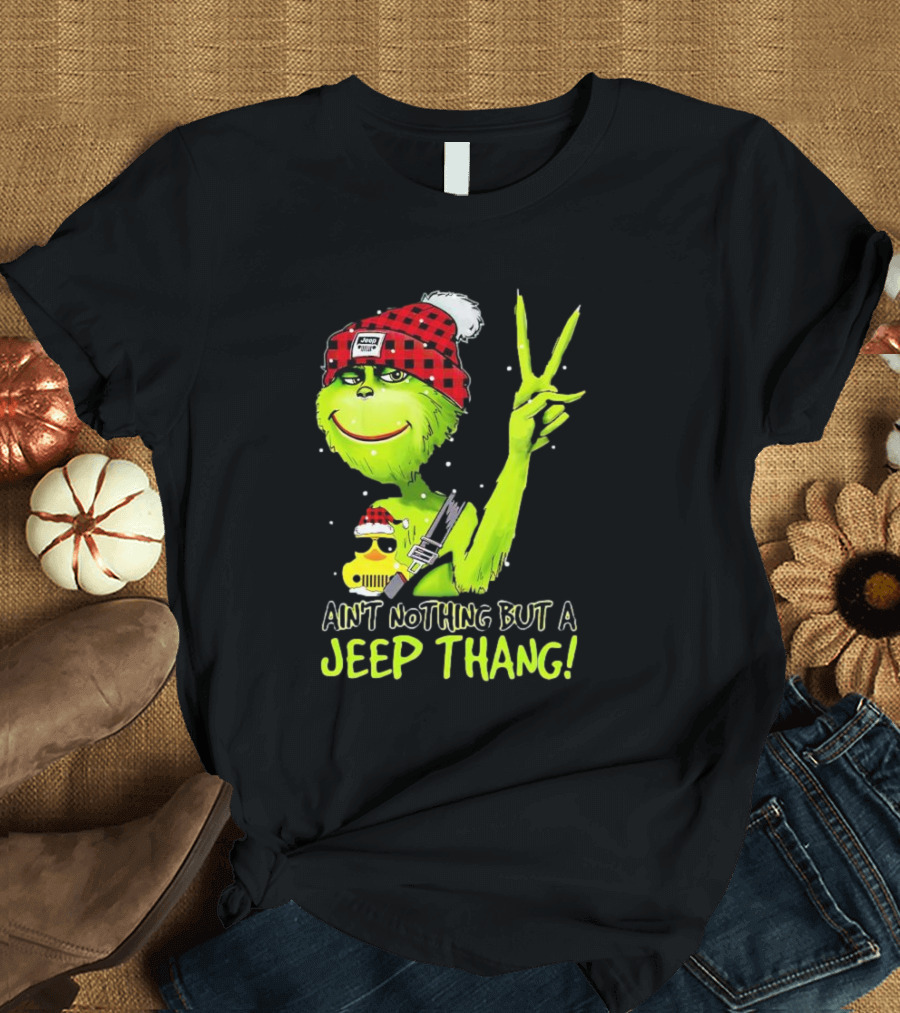 Ain't Nothing But A Jeep Thang Grinch Peace Christmas T-Shirt