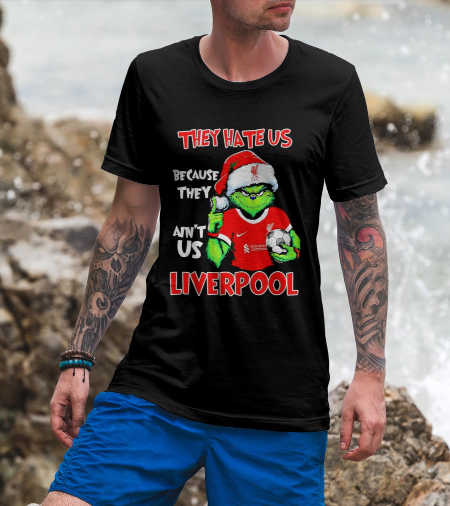 Grinch Wearing Liverpool Jersey They Hate Us Because They Ain’t Us T-Shirt