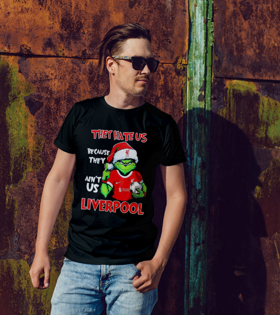 Grinch Wearing Liverpool Jersey They Hate Us Because They Ain’t Us T-Shirt