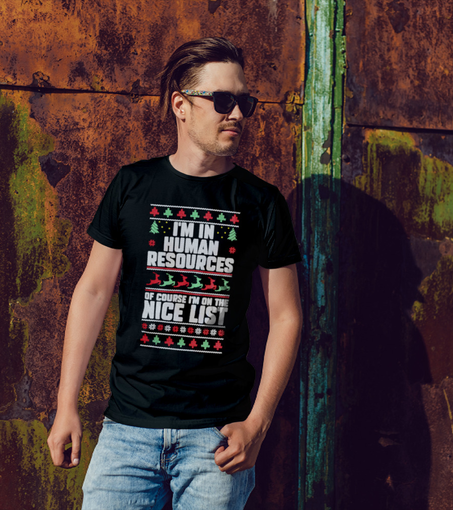 I’m In Human Resources Christmas Nice List Festive T-Shirt